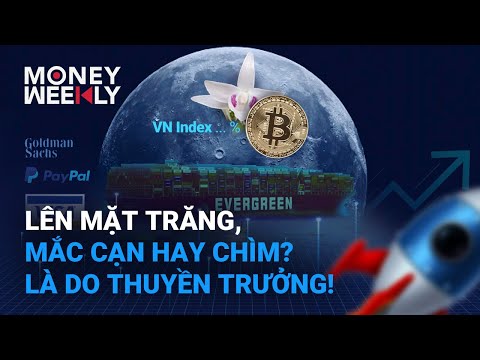 Money Weekly 31 con tàu lên mặt trăng, mắc cạn hay chìm?