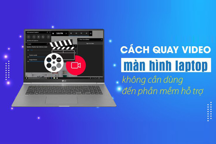 Cách quay video màn hình cho các loại máy tính mà bạn cần biết