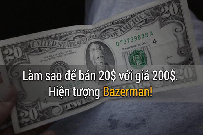 Hiện tượng Bazerman là gì? Làm cách nào để bán tờ 20 USD với giá 200 USD