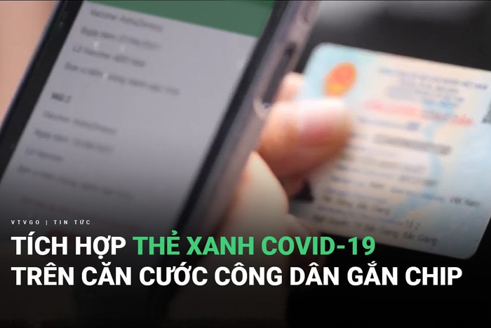 Tích hợp thẻ xanh COVID-19 trên căn cước công dân gắn chip