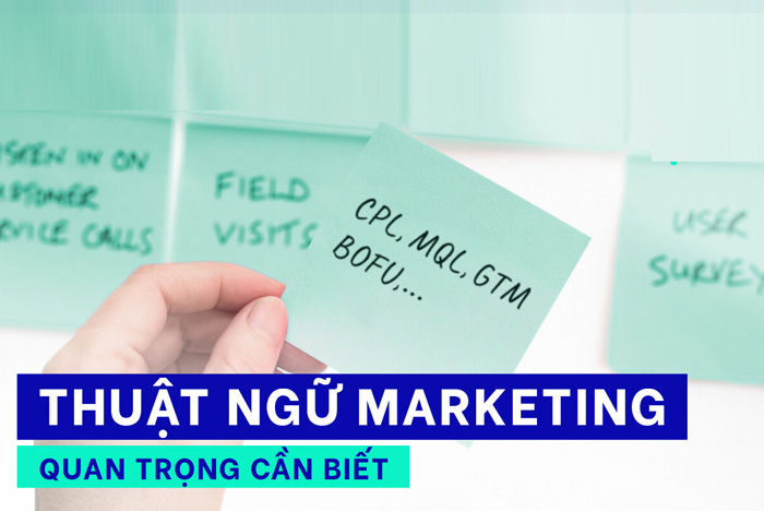 Tổng hợp 110 thuật ngữ Marketing thông dụng nhất hiện nay
