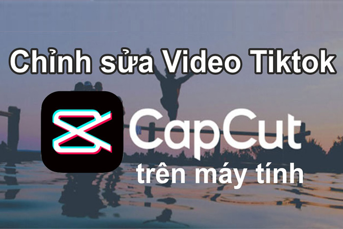 Hướng dẫn Download và chỉnh sửa video bằng ứng dụng Capcut trên máy tính, laptop