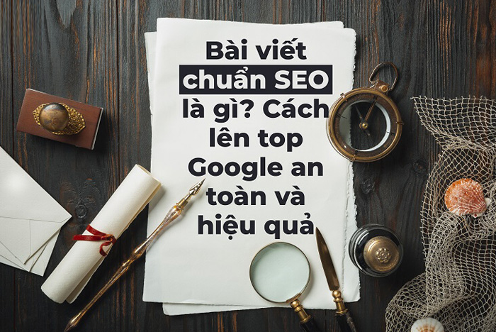 SEO là gì? Mẹo viết bài chuẩn SEO lên Top Google tìm kiếm