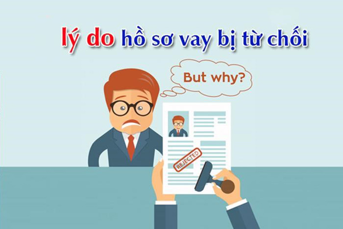 Những tiêu chí xét duyệt hồ sơ vay vốn? Hồ sơ vay vốn bị từ chối, nguyên nhân do đâu?