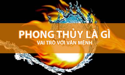 Phong thủy là gì? 7 phương pháp cải biến vận mệnh khác trong phong thủy