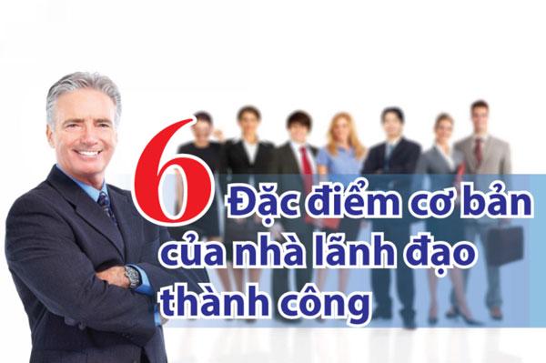 6 đặc điểm của nhà lãnh đạo thành công