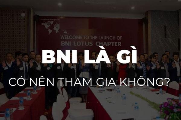 BNI là gì? Lịch sử hình thành BNI Việt Nam ra sao?