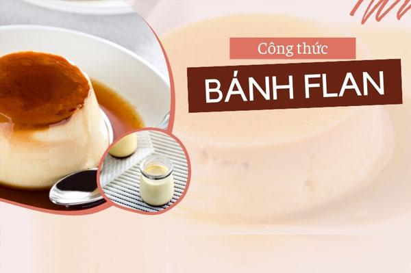 Cách làm bánh Flan thơm ngon đơn giản mà vô cùng hấp dẫn