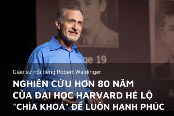 Giáo sư Y khoa Harvard chia sẻ bí quyết làm sao để hạnh phúc với hơn 80 năm kinh nghiệm