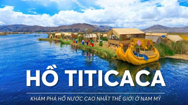 Hồ Titicaca: Vẻ đẹp hùng vĩ, viên ngọc quý của vùng Nam Mĩ