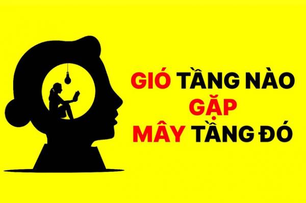 Lý giải câu nói gió tầng nào sẽ gặp mây tầng đó