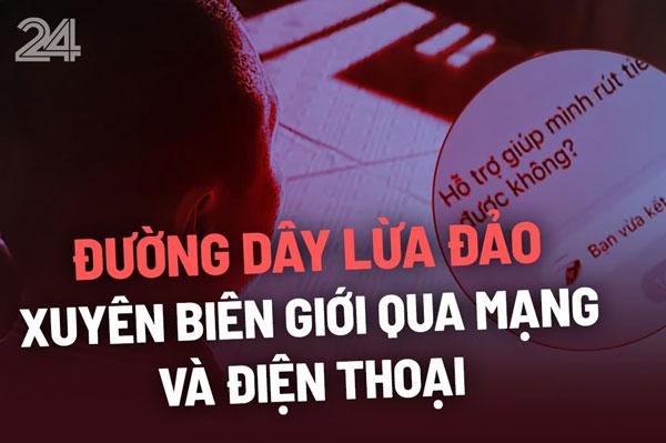 Quá trình phá đường dây lừa đảo xuyên biên giới qua mạng và điện thoại