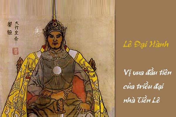 Tiểu sử Lê Đại Hành: Vị vua hoàng đế sáng lập ra nhà Tiền Lê