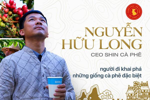 Tiểu sử Nguyễn Hữu Long: Nhà sáng lập và tổng giám đốc Shin Cà Phê