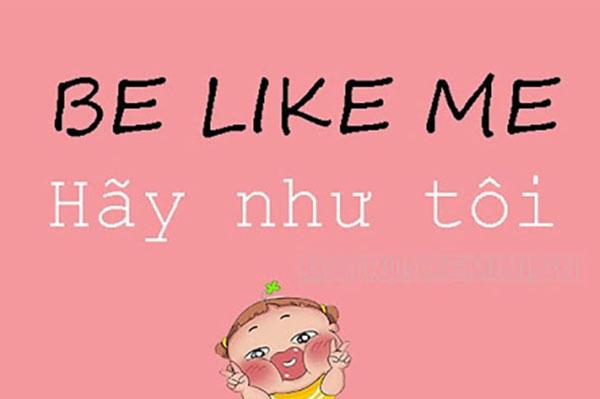 Trào lưu Be Like trên MXH nghĩa là gì? Cách đu trend trào lưu này