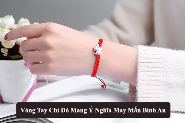 Vòng tay chỉ đỏ là gì? Cách đeo, ý nghĩa và một số lưu ý khi đeo vòng tay chỉ đỏ