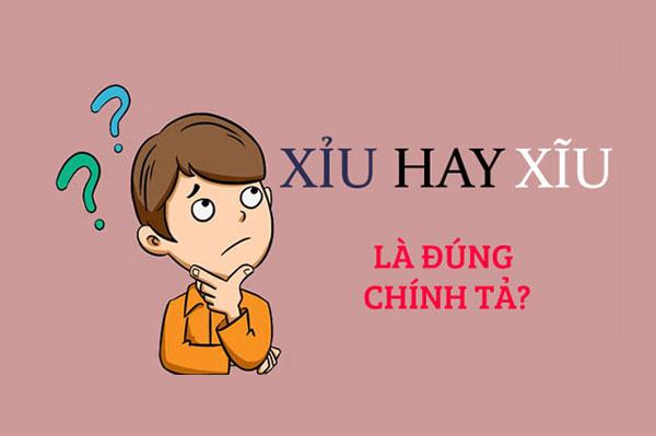 Xĩu hay xỉu? Từ ngữ nào mới đúng ngữ pháp Tiếng Việt