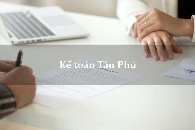 Dịch vụ Kế toán Tân Phú Đồng Nai trọn gói