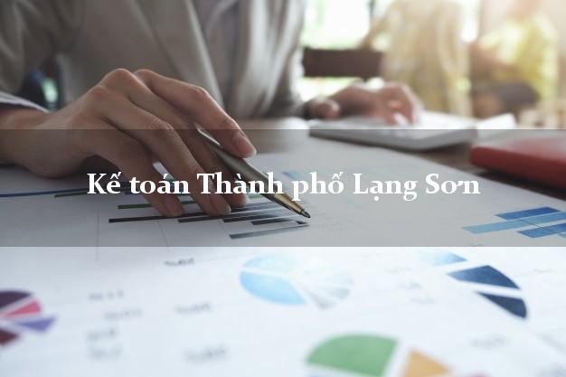 Dịch vụ Kế toán Thành phố Lạng Sơn trọn gói