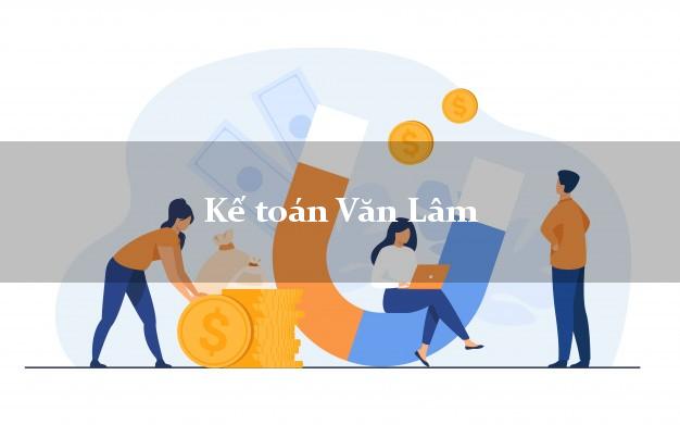 Dịch vụ Kế toán Văn Lâm Hưng Yên trọn gói