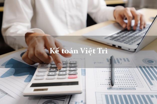 Dịch vụ Kế toán Việt Trì Phú Thọ trọn gói