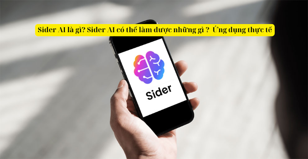 sider.ai là gì? Các tính năng nổi bật của Sider.ai