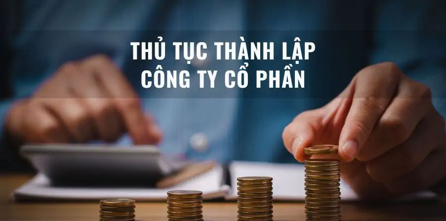 Dịch vụ và thủ tục thành lập công ty cổ phần