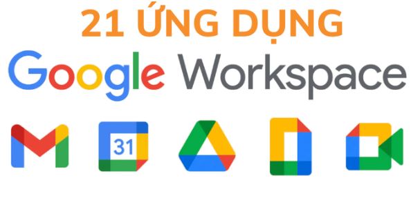 Các ứng dụng hữu ích của Google Workspace