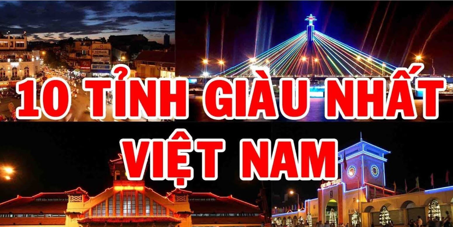 Điểm danh TOP 10 tỉnh giàu nhất tại Việt Nam